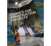 Finance For Construction Projects: The role of the Engineer in Technical Audits and Due Diligence for Owners and Investors