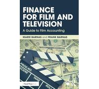 Finance for Film and Television: A Guide to Film Accounting