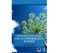 Finance for Small and Entrepreneurial Business (Routledge Masters in Entrepreneurship)
