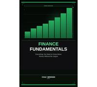 Finance Fundamentals: Everything You Need to Know About Money Without the Jargon