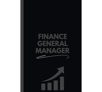 Finance General Manager Notebook (6 x 9 Inches): Blank Lined Journal for Financial Planning, Budget Management, and Strategic Decision-Making