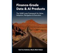 Finance-Grade Data & AI Products: The VANE Loop Framework for Value, Adoption, Navigation & Execution