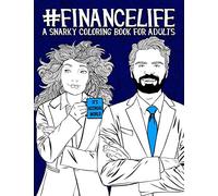 Finance Life: A Snarky Coloring Book for Adults