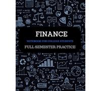 Finance - Notebook for College Students: Full Semester Practice