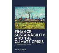 Finance, Sustainability, and the Climate Crisis : An Incommensurable Alliance