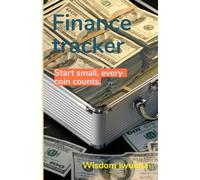 Finance tracker: start small, every coin counts: Track your progress, stay motivated, and reach financial goals