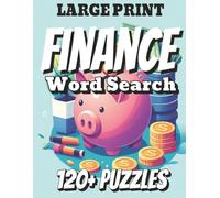 Finance Word Search Book: Easy to read, Large Print, BIG Book about Money, Finances, and Wealth... 8.5x11 inches, 120+ Puzzles, 240 Pages...Great for Vacations, Students, Gifts, or Relaxation