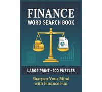 Finance Word Search Book: Large Print Puzzle Collection with 100 Puzzles and 2000 Unique Words on Investing, Banking, and Financial Literacy