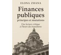 Finances publiques : principes et mutations: Une lecture critique à l’heure des transitions