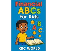 Financial ABCs For Kids (KRC WORLD ABCs Series)