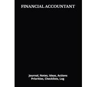 FINANCIAL ACCOUNTANT: Journal, Notes, Ideas, Actions, Priorities, Checklists, Log | Tool for Daily Goal Setting Tracker | Time Management | Performance Reviews | Project Office Book Gifts for Meetings