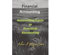 Financial Accounting: Accounting Cycle to Practical Accounting