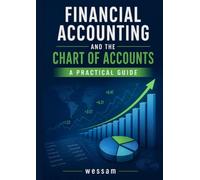 Financial Accounting and the Chart of Accounts: A Practical Guide