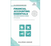 Financial Accounting Essentials You Always Wanted to Know: 5th Edition: A Simple Guide to Financial Statements, Accounting Systems, Balance Sheets, ... Statements (Self-Learning Management Series)