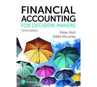 Financial Accounting for Decision Makers 10th Edition Book and MyLab Accounting Pack