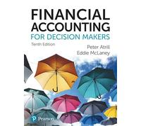 Financial Accounting for Decision Makers: (10th edition)