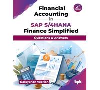 Financial Accounting in SAP S/4HANA Finance Simplified: Questions & Answers - 2nd Edition