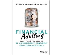 Financial Adulting: Everything You Need to be a Financially Confident and Conscious Adult