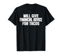 Financial Advisor Funny Will Give Financial Advice for Tacos T-Shirt