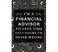 Financial Advisor Gifts: Blank Lined Notebook Journal, a Funny and Appreciation Thank You Gift for Financial Advisor to Write in