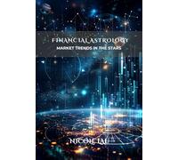 Financial Astrology: Market Trends in the Stars (ASTROLOGY IN PRACTICE: The Complete Guide to Life, Love & Destiny)