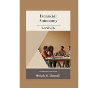 Financial Autonomy Workbook: A Student's Guide to Building Wealth Before Graduation