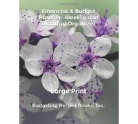 Financial & Budget Planner: Weekly and Monthly Organizer: Large Print (Budgeting Record Books, Inc.)