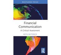 Financial Communication: A Critical Assessment (Routledge New Directions in PR & Communication Research)