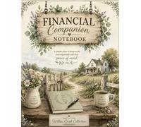Financial Companion Notebook: A Simple Place to Keep Track, Stay Organized, And Find Peace of Mind (Willow Cr arm Savings Series)