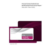 Financial Conduct Authority Cost Benefit Analysis Panel Annual Report (May 2024 - March 2025) 29/09/2025