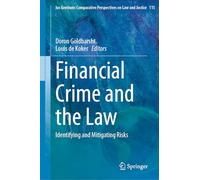 Financial Crime and the Law: Identifying and Mitigating Risks: 115 (Ius Gentium: Comparative Perspectives on Law and Justice, 115)