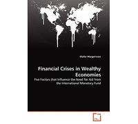 Financial Crises in Wealthy Economies: Five Factors that Influence the Need for Aid from the International Monetary Fund