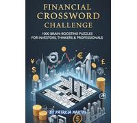 Financial Crossword Challenge: 1000 Brain-Boosting Puzzles for Investors, Thinkers & Professionals (Crossword Book)