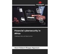 Financial cybersecurity in Africa: Challenges, Risks, and Opportunities
