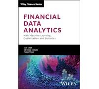 Financial Data Analytics with Machine Learning, Optimization and Statistics (Wiley Finance)