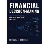 Financial Decision-Making: Principles, Applications, and Cases