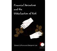 Financial Derivatives and the Globalization of Risk (Public Planet Books)