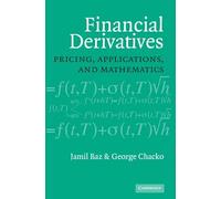 Financial Derivatives: Pricing, Applications, and Mathematics