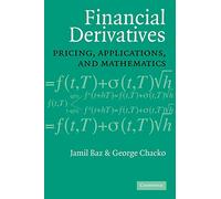 Financial Derivatives: Pricing, Applications, and Mathematics