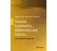 Financial Econometrics, Mathematics and Statistics: Theory, Method and Application (1st ed. 2019)