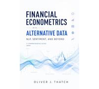 Financial Econometrics with Alternative Data: NLP, Sentiment, and Beyond