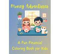 Financial Education Coloring Book For Kids: Teaching Kids About Finance:: 85 Pages of Fun and Educational Activities to Teach Kids About Money - The Perfect Gift for Young Learners!