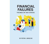 Financial Failures: The BIble on Bad Choices (Financial Discipleship)