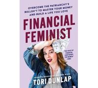 Financial Feminist : Overcome the Patriarchy's Bullsht to Master Your Money ...