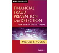 Financial Fraud Prevention and Detection : Governance and Effective Practices...