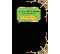 Financial Freedom: As Easy as Playing a Game