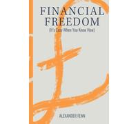 Financial Freedom (It's Easy When You Know How)