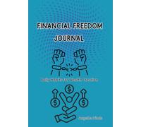 Financial Freedom Journal: Daily Habits For Wealthy creation