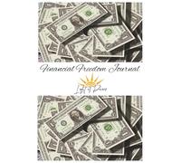 Financial Freedom Journal: The Path to Understanding You and Your Finances