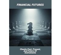 Financial Futures: Checks Past, Present, And Future Of Instruments